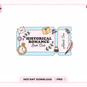 May include: A light blue ticket-shaped graphic with the text "HISTORICAL ROMANCE Book Club" and "Admit One". The design features a gold pocket watch, a white envelope, a yellow open book, a brown inkwell, a pink quill, roses, and leafy sprigs.
