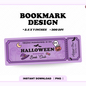 May include: A purple bookmark design with Halloween-themed illustrations, including a ghost, pumpkin, and witch's hat. The bookmark is 2.5 x 7 inches and features the text "HALLOWEEN Book Club" and "Admit One spooky tales."