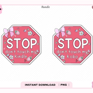 May include: Two pink octagonal stickers featuring a white bow, strawberries, flowers, and hearts. The text on the first sticker reads STOP don't touch my kindle, and the second sticker reads STOP don't touch my kobo, both in white lettering.