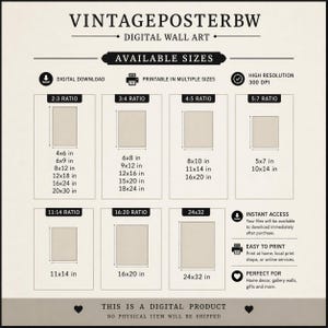 May include: A digital wall art size guide by VINTAGEPOSTERBW featuring a list of available ratios and dimensions in inches, including 2:3, 3:4, 4:5, 5:7, 11:14, 16:20, and 24x32. The graphic displays icons for digital download, high resolution 300 DPI, and printing.