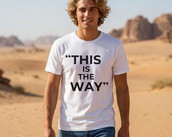 Mandalorian Quote T-Shirt | Star Wars Inspired Phrase Tee