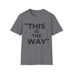 Mandalorian Quote T-Shirt | Star Wars Inspired Phrase Tee image 8