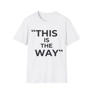 Mandalorian Quote T-Shirt | Star Wars Inspired Phrase Tee Natural