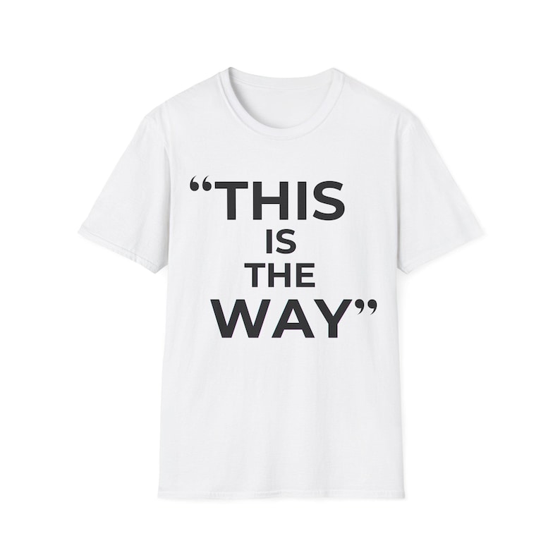 Mandalorian Quote T-Shirt | Star Wars Inspired Phrase Tee Natural