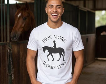 Ride More Worry Less T-Shirt | Horse Riding Equestrian Tee