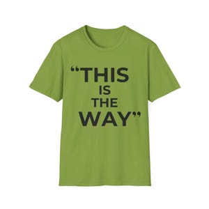 Mandalorian Quote T-Shirt | Star Wars Inspired Phrase Tee Kiwi