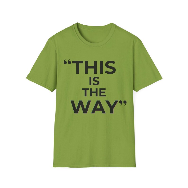 Mandalorian Quote T-Shirt | Star Wars Inspired Phrase Tee Kiwi