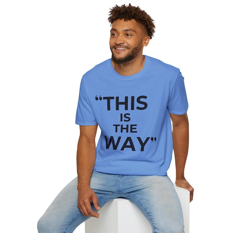Mandalorian Quote T-Shirt | Star Wars Inspired Phrase Tee Carolina Blue