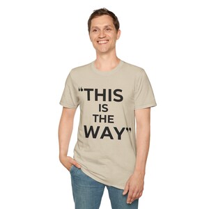 Mandalorian Quote T-Shirt | Star Wars Inspired Phrase Tee Sand