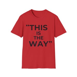 Mandalorian Quote T-Shirt | Star Wars Inspired Phrase Tee Red