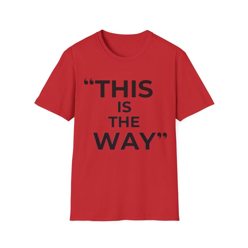 Mandalorian Quote T-Shirt | Star Wars Inspired Phrase Tee Red