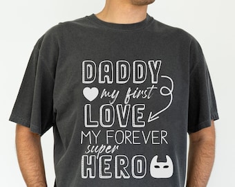 Daddy My First Love Shirt, Fathers Day Gift from Daughter, Super Hero Dad Tee, Vintage Black Comfort Colors T-Shirt, Cute Gift for Father