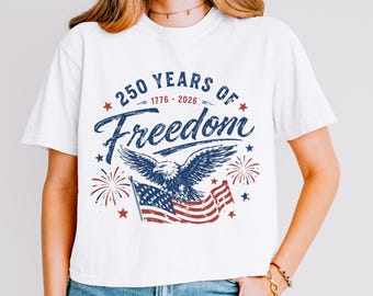 America 250 Shirt, 250 Years of Freedom Tee, USA 1776 2026 Shirt, Patriotic Eagle Shirt, America250 Celebration Tee, Fourth of July