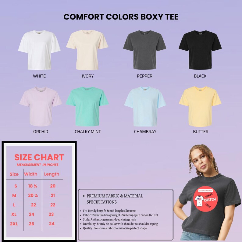 May include: A selection of Comfort Colors boxy tees in white, ivory, pepper, black, orchid, chalky mint, chambray, and butter. Includes a size chart with measurements in inches and fabric specifications. A woman models a custom tee.