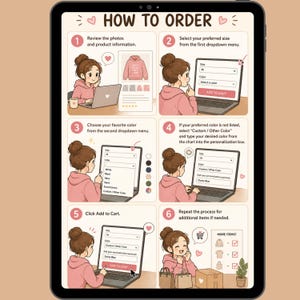 May include: A digital illustration on a tablet screen showing how to order products. The steps include reviewing photos, selecting size and colour, adding to cart, and repeating the process. The image features a cartoon woman and a pink hoodie.