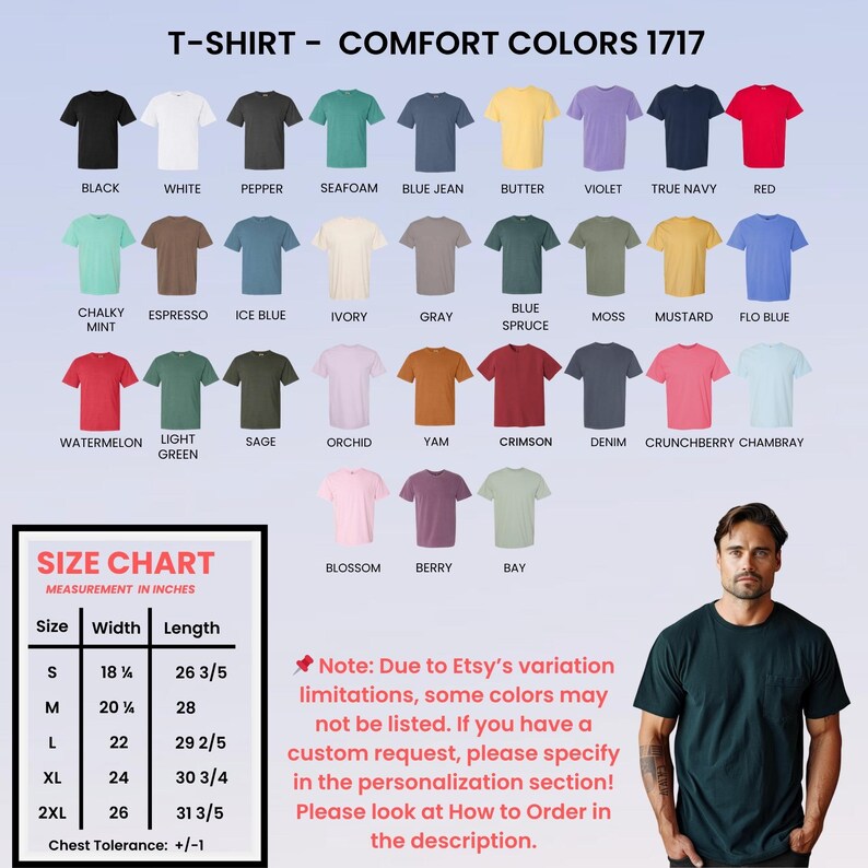 May include: A range of Comfort Colors 1717 t-shirts in colours like black, white, and red. A size chart displays measurements in inches, with a chest tolerance of +/-1. The image includes a note about Etsy's colour limitations and ordering instructions.