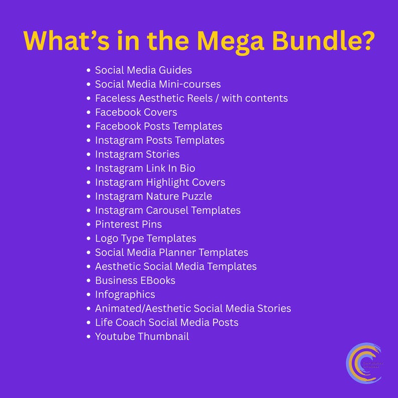 May include: A purple graphic lists the contents of a "Mega Bundle." Text includes "Social Media Guides," "Facebook Covers," "Instagram Stories," "Pinterest Pins," and more. A colorful logo is in the bottom right corner.