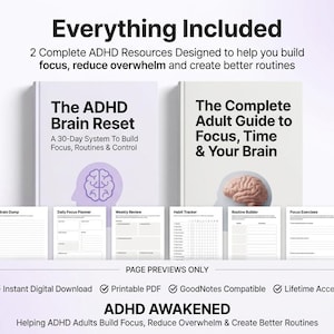 May include: Two books titled The ADHD Brain Reset and The Complete Adult Guide to Focus, Time & Your Brain, accompanied by six printable page previews including a Brain Dump, Daily Focus Planner, Weekly Review, Habit Tracker, Routine Builder, and Focus Exercises.