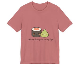 Kawaii Sushi und Wasabi T-Shirt | "Du bist die Würze in meinem Leben."