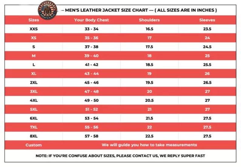 May include: A size chart for men's leather jackets, with measurements in inches for chest, shoulders, and sleeves. Sizes range from XXS to 8XL, with a custom option. The chart includes the text "NOTE: IF YOU'RE CONFUSE ABOUT SIZES, PLEASE CONTACT US, WE REPLY SUPER FAST."