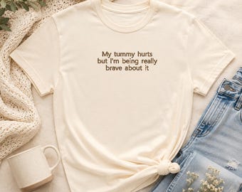 My Tummy Hurts, Brave about it Embroidered Pullover Shirt