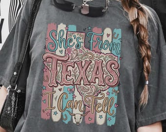 She's From Texas I Can Tell Shirt, Western Graphic Tee, Cowgirl Gift, Texas Girl Shirt, Country Music Tee, Boho Western