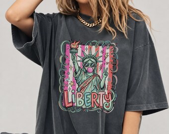 Liberty Statue of Liberty Shirt, 4th of July Tee, Patriotic Women Shirt, America Graphic Tee, Retro July 4th Gift