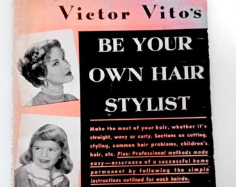 1950 Victor Vito's Be Your Own Hair Stylist - Vintage Hair Cutting and Styling