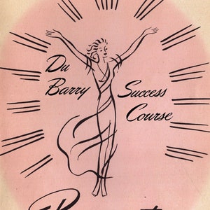 Könnte beinhalten: Eine Schwarzweißillustration einer Frau mit erhobenen Armen, umgeben von Lichtstrahlen. Der Text "Du Barry Success Course" und "Beauty is the magnet that draws all good things to you" befindet sich unter der Illustration.