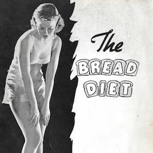 Puede incluir: Una imagen en blanco y negro de una mujer de pie sobre una báscula. El texto "The Bread Diet" está escrito en letras grandes y negritas sobre un fondo blanco. El texto debajo dice "For Safe Reducing and Sustained Energy."