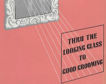 1940's Thru the Looking Glass to Good Grooming