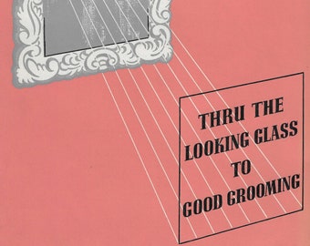 1940&#39;s Thru the Looking Glass to Good Grooming
