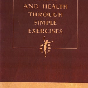 May include: A maroon book cover with gold lettering that reads "BEAUTY AND HEALTH THROUGH SIMPLE EXERCISES". A stylized image of a woman in a dance pose is below the text. The bottom of the cover is a gold color with the text "HOME INSTITUTE THE KNICKERBOCKER NEWS".