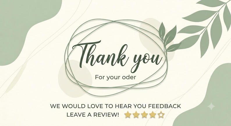 K&ouml;nnte beinhalten: Eine rechteckige Dankeskarte mit salbeigr&uuml;nen abstrakten Formen und Blattillustrationen. Der Text lautet Thank you For your oder WE WOULD LOVE TO HEAR YOU FEEDBACK LEAVE A REVIEW mit f&uuml;nf Sternsymbolen. Das Design hat einen cremefarbenen Hintergrund.