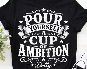 For Yourself A Cup Of Ambition PNG, Dolly Parton Inspired Retro Country Western Design, 9 To 5 Quote Sublimation Cricut File