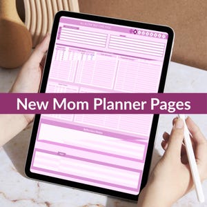 May include: A digital tablet displaying a pink and white planner page with the text "New Mom Planner Pages." The tablet is held by hands, and a stylus is visible. The planner page includes sections for self-care and daily tracking.
