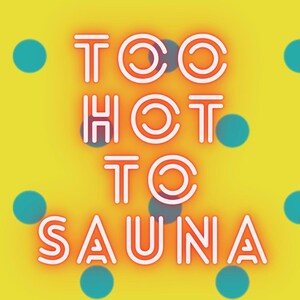 Puede incluir: Un fondo amarillo con lunares turquesas y las palabras "TOO HOT TO SAUNA" en una fuente de estilo neón. El texto está delineado en blanco con un brillo naranja.