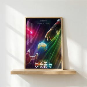 May include: Framed poster with a science fiction theme. The artwork features two hands reaching towards a blue and yellow globe, set against a backdrop of colorful nebulae. Text includes "Grace Rocky Save Stars" and "Project Hail Mary."
