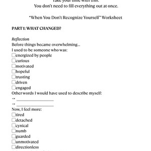 May include: A worksheet titled "When You Don't Recognize Yourself" with sections for self-reflection. The text includes prompts about past and present feelings, such as "energized," "curious," "tired," and "detached." The page number "18" is visible.
