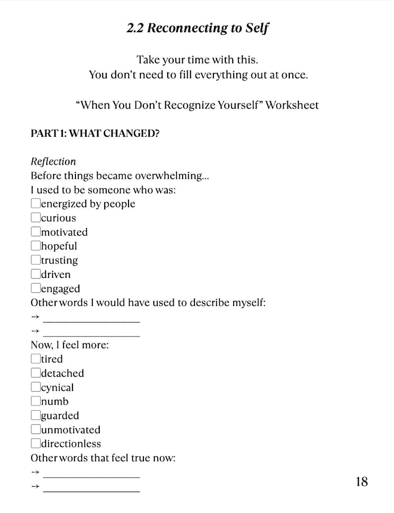 May include: A worksheet titled "When You Don't Recognize Yourself" with sections for self-reflection. The text includes prompts about past and present feelings, such as "energized," "curious," "tired," and "detached." The page number "18" is visible.