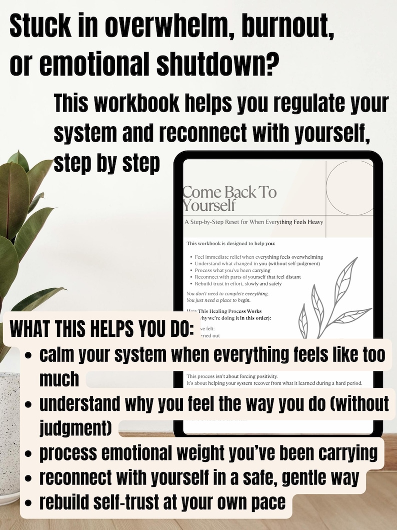 May include: A digital workbook titled "Come Back To Yourself" designed to help manage overwhelm and burnout. The cover features text on a black background with a leaf illustration. The workbook aims to help users calm their system, understand their feelings, and reconnect with themselves.