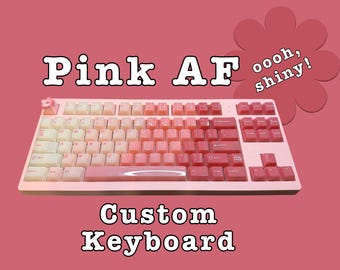 Pink AF Custom Mechanical Keyboard - Thocky Sound, Shiny Pink Keycaps, TKL Layout