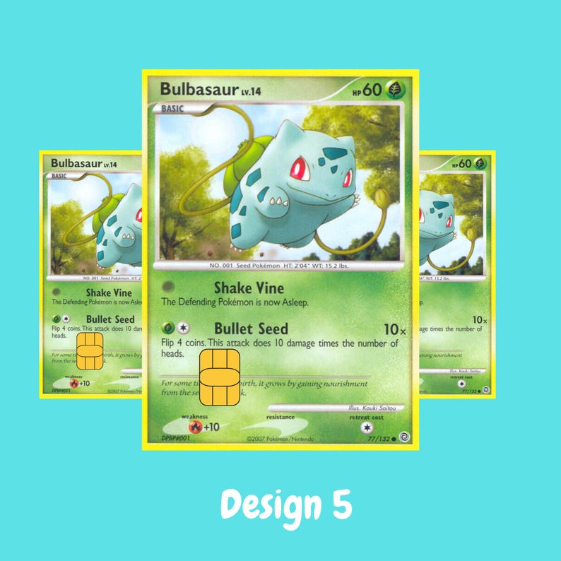 May include: A trading card featuring the green Bulbasaur character with 60 HP, displaying the attacks Shake Vine and Bullet Seed, with a gold chip overlay on the card face and the text Design 5 printed at the bottom of the image.