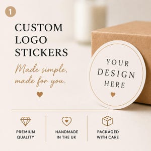 May include: A round white sticker with a thin gold border and the black text YOUR DESIGN HERE above a small gold heart. The image includes text CUSTOM LOGO STICKERS Made simple, made for you, and icons for premium quality, handmade, and packaging.
