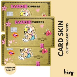 May include: Three gold-toned card skins with a cartoon bunny design, pink accents, and the text "Baddie Express." The cards feature a chip, hearts, and a purse icon. The words "Card Skin" and "Custom Card Skins" are also visible.