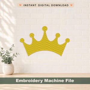 May include: A yellow crown embroidery machine file. The crown has five points and is made with a textured, stitched design. The text "INSTANT DIGITAL DOWNLOAD" and "Embroidery Machine File" are also visible.