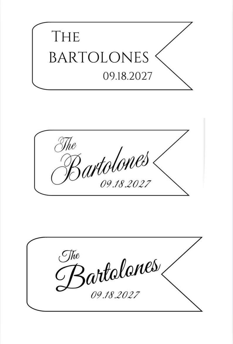 May include: Three black and white pennant-shaped labels featuring the text THE BARTOLONES and the date 09.18.2027. Each label displays the name and date in a different font style, ranging from a simple serif typeface to elegant cursive scripts.