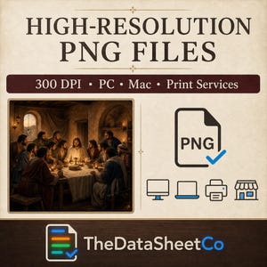 May include: A digital file listing featuring the text HIGH-RESOLUTION PNG FILES, 300 DPI, PC, Mac, Print Services. It includes an illustration of The Last Supper, a PNG file icon with a checkmark, and icons for a monitor, laptop, printer, and shop.
