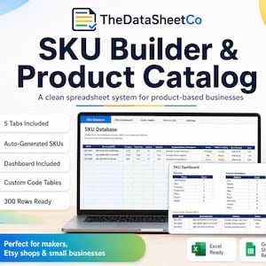 May include: A laptop displays a spreadsheet titled "SKU Builder & Product Catalog" with the text "TheDataSheetCo." Features include 5 tabs, auto-generated SKUs, a dashboard, custom code tables, and 300 rows. The image also shows Excel and Google Sheets compatibility.