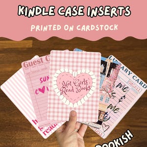 May include: Kindle case inserts printed on cardstock. The inserts feature various designs, including a pink gingham pattern with a heart that reads "Hot Girls Read Books", a library card, and a guest receipt. The word "BOOKISH" is also visible.